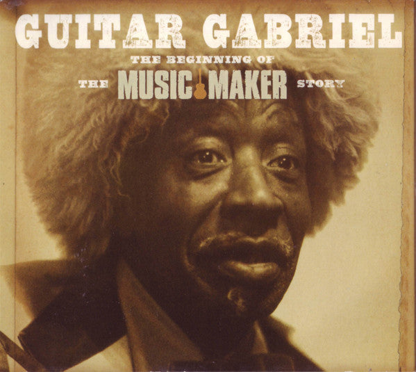 Guitar Gabriel : The Beginning Of The Music Maker Story (CD + DVD)