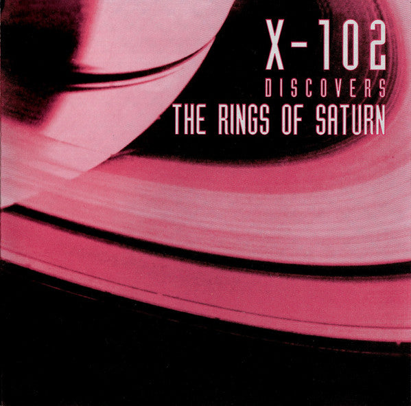 X-102 : Discovers The Rings Of Saturn (CD, Album)