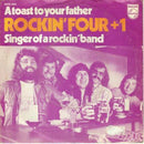 Rockin' Four +1 : A Toast To Your Father / Singer Of A Rockin' Band (7", Single)
