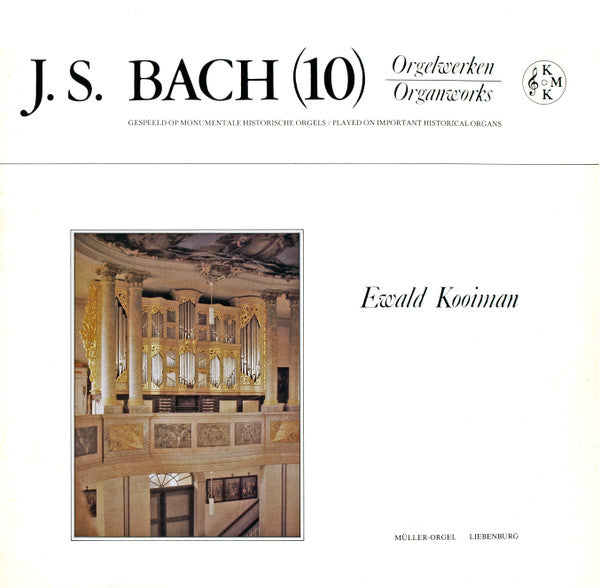 Johann Sebastian Bach − Ewald Kooiman : Orgelwerken = Organworks (10) (2xLP, Album)