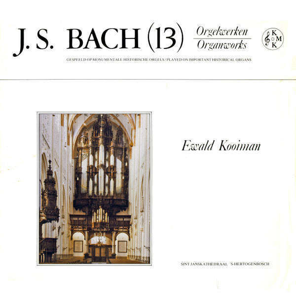 Johann Sebastian Bach - Ewald Kooiman : Orgelwerken = Organworks (13)  (2xLP, Album)