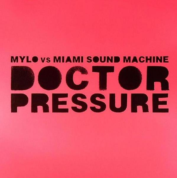 Mylo Vs Miami Sound Machine - Doctor Pressure (12" Tweedehands) - Discords.nl