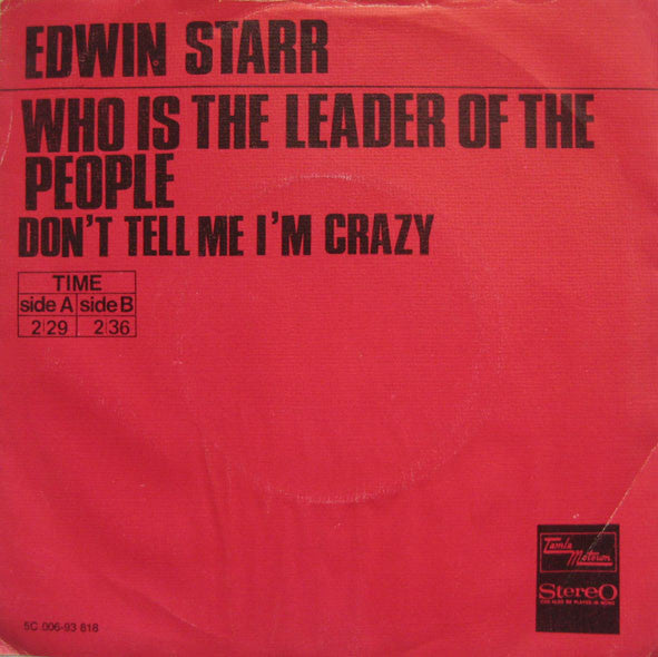 Edwin Starr : Who Is The Leader Of The People / Don't Tell Me I'm Crazy (7", Single)