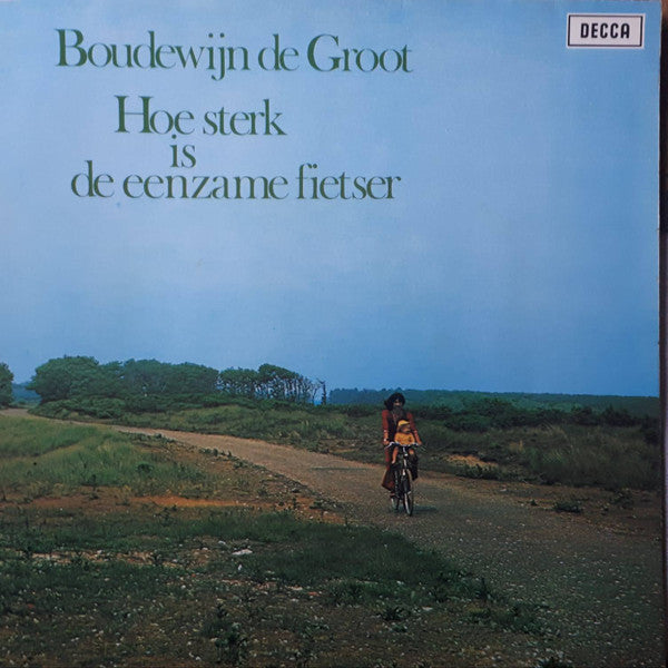 Boudewijn de Groot : Hoe Sterk Is De Eenzame Fietser (LP, Album, Gat)