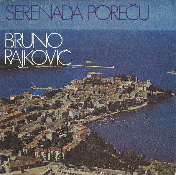 Bruno Rajković : Serenada Poreču / Tvoj Korak (7", Single)