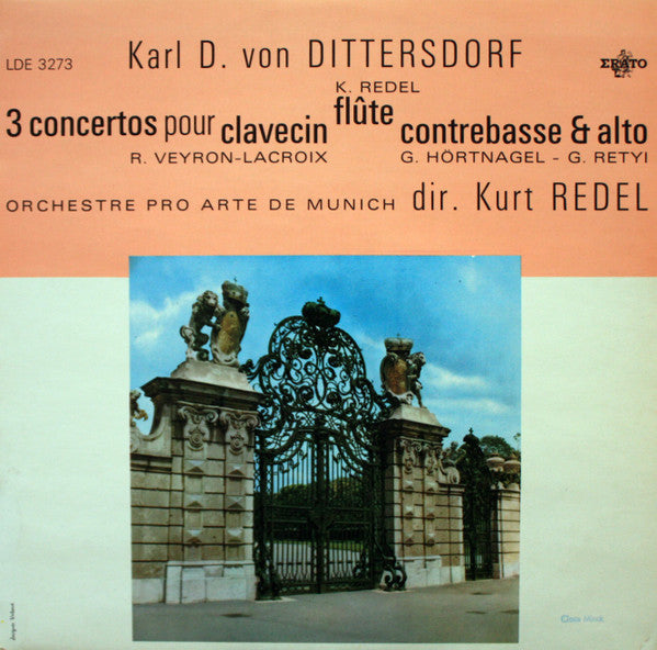 Carl Ditters von Dittersdorf / Orchestre Pro Arte De Munich, Kurt Redel : Three Concerti, Harpsichord, Flute, Double Bass &​ Viola  (LP, Album)