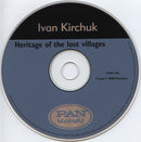 Ivan Kirchuk : Heritage Of The Lost Villages (CD, Album)