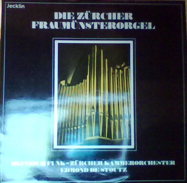 Heinrich Funk, Das Zürcher Kammerorchester* : Die Zürcher Fraumünsterorgel (LP, Album)