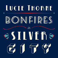 Lucie Thorne : Bonfires in Silver City  (CD, Album)