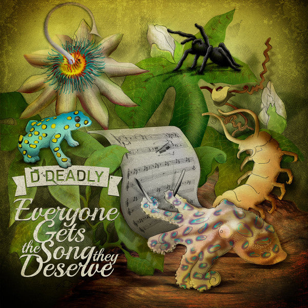 D Deadly : Everyone Gets The Song They Deserve (LP, Album)