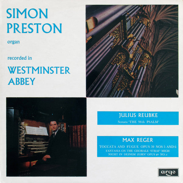 Simon Preston, Julius Reubke / Max Reger : Sonata 'The 94th Psalm' / Toccata And Fugue Opus 59 Nos 5 And 6 / Fantasia On The Chorale 'Straf' Mich Nicht In Deinem Zorn' Opus 40 No. 2 (LP, RP)