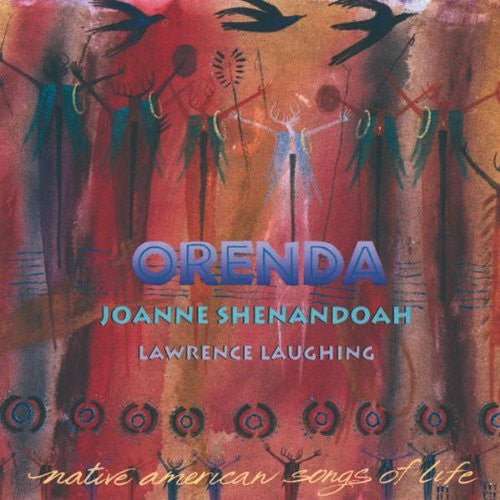 Joanne Shenandoah, Lawrence Laughing : Orenda (Native American Songs Of Life) (CD)