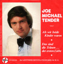 Joe Michael Tender : Als Wir Beide Kinder Waren / Das Sind Die Tränen... Der Ersten Liebe (7", Single)