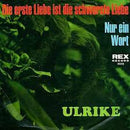 Ulrike (4) : Die Erste Liebe Ist Die Schwerste Liebe (7", Single)