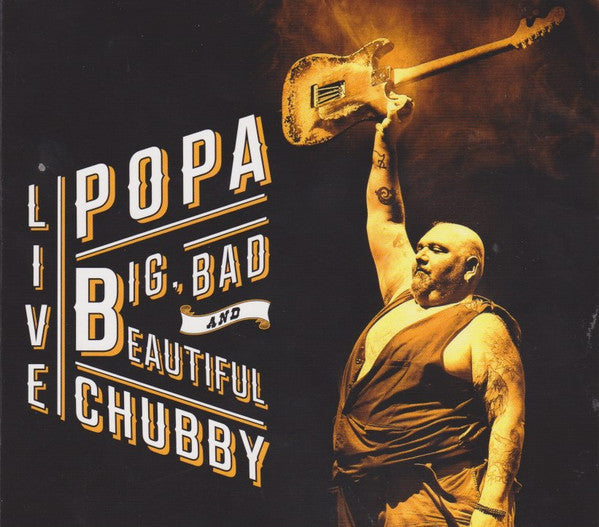 Popa Chubby : Big, Bad And Beautiful - Live (2xCD, Album)