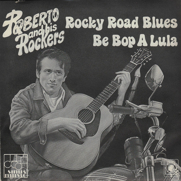 Roberto And His Rockers : Rocky Road Blues / Be Bop A Lula (7", Single)