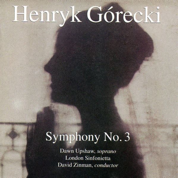 Henryk Górecki / Dawn Upshaw, London Sinfonietta, David Zinman : Symphony No. 3 (CD, Album)
