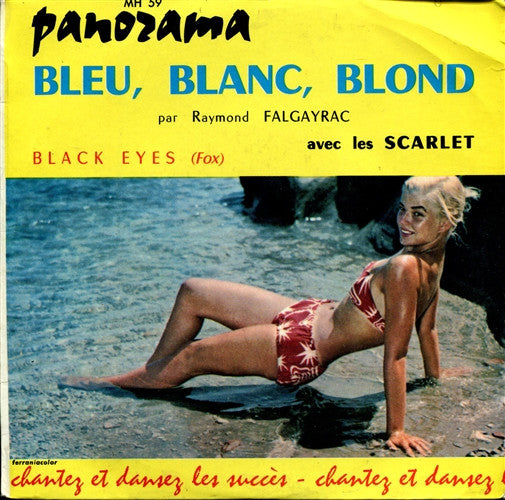 Raymond Falgayrac Avec Les Scarlet / James Award Et Son Orchestre : Bleu, Blanc, Blond / Black Eyes (7", Single)