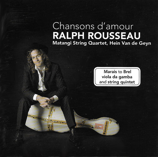 Ralph Rousseau - Matangi String Quartet* - Hein Van de Geyn : Chansons D`Amour (CD, Album)