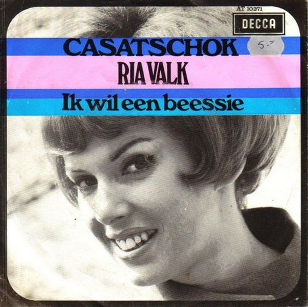 Ria Valk : Casatschok / Ik Wil Een Beessie  (7", Single, Mono)