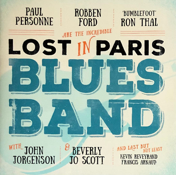 Paul Personne, Robben Ford, Ron Thal With John Jorgenson & Beverly Jo Scott And Last But Not Least Kevin Reveyrand, Francis Arnaud : Lost In Paris Blues Band (CD, Album)