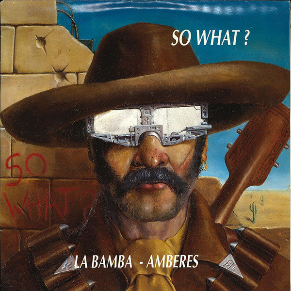 So What? : La Bamba - Amberes (7", Single)