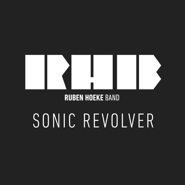 Ruben Hoeke Band : Sonic Revolver (CD, Album, dig)