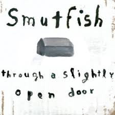 Smutfish : Through A Slightly Open Door (CD, Album)
