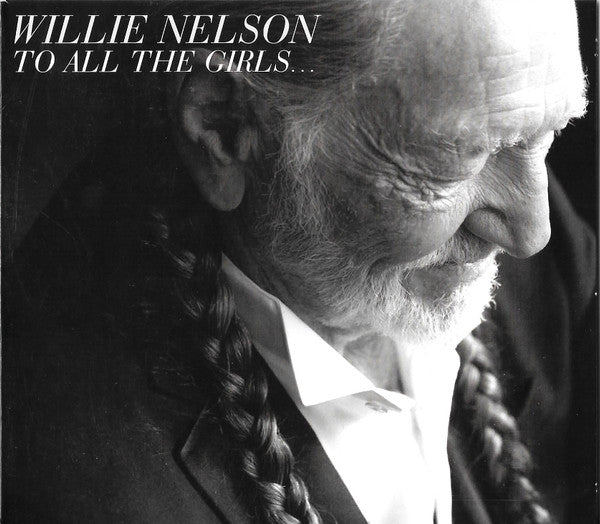 Willie Nelson : To All The Girls... (CD, Album, Fol)