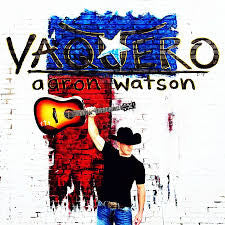 Aaron Watson (2) : Vaquero (CD, Album)