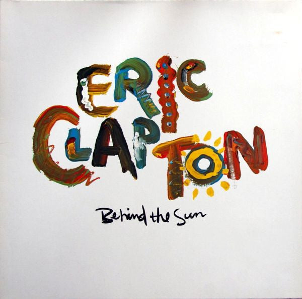 Eric Clapton - Behind The Sun (LP Tweedehands) - Discords.nl