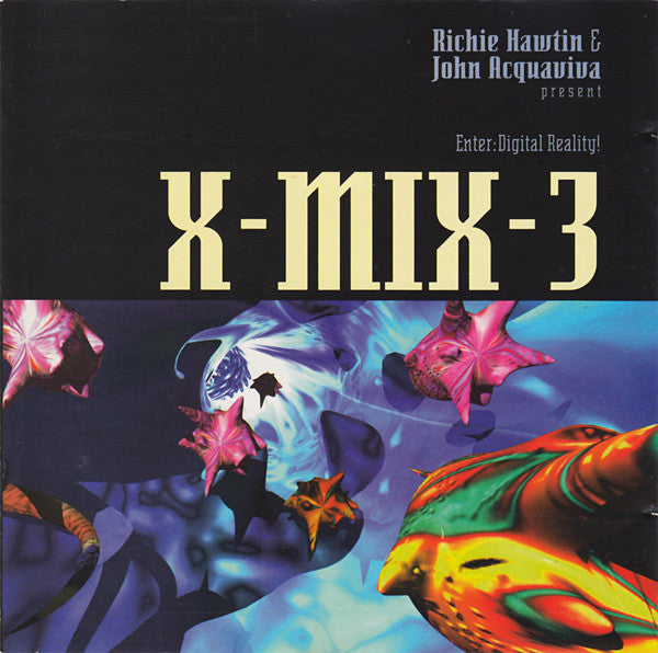 Richie Hawtin & John Acquaviva - X-Mix-3 (Enter: Digital Reality!) (CD Tweedehands) - Discords.nl