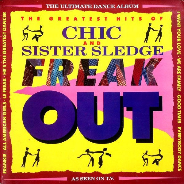 Chic And Sister Sledge - Freak Out - The Greatest Hits Of Chic And Sister Sledge (LP Tweedehands) - Discords.nl