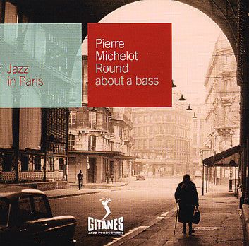 Pierre Michelot - Round About A Bass (CD Tweedehands) - Discords.nl