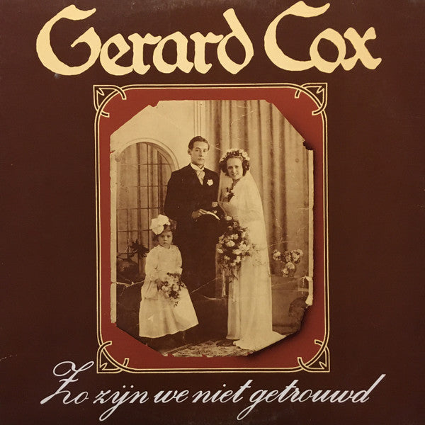 Gerard Cox - Zo Zijn We Niet Getrouwd (LP Tweedehands) - Discords.nl