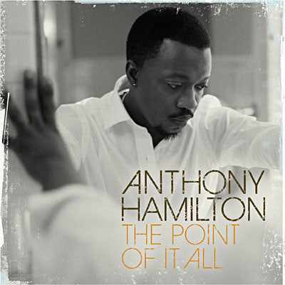 Anthony Hamilton - The Point Of It All (CD Tweedehands) - Discords.nl