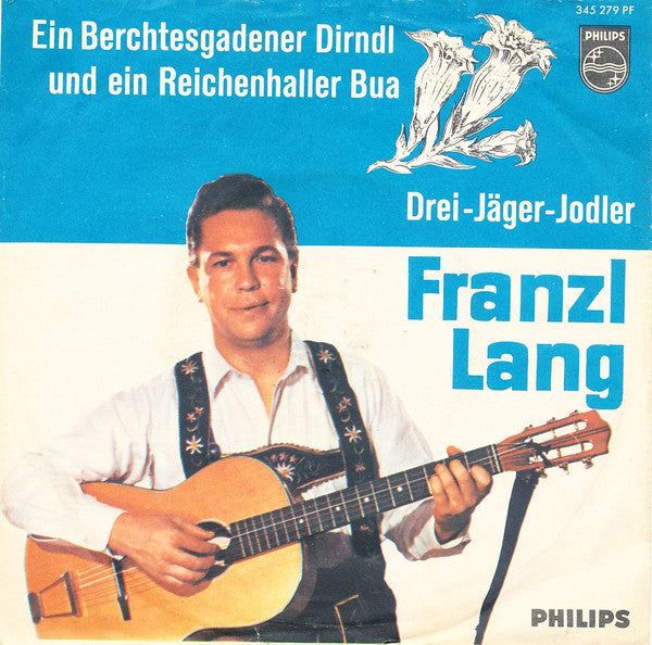 Franzl Lang - Ein Berchtesgadener Dirndl Und Ein Reichenhaller Bua / Drei-Jäger-Jodler (7-inch Single Tweedehands) - Discords.nl