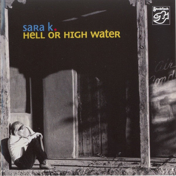 Sara K. - Hell Or High Water (CD Tweedehands) - Discords.nl
