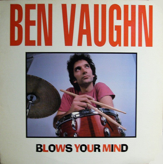 Ben Vaughn - Ben Vaughn Blows Your Mind (LP Tweedehands) - Discords.nl