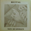 Ton Huijsman - Recital (LP Tweedehands) - Discords.nl