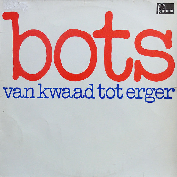 Bots - Van Kwaad Tot Erger (LP Tweedehands) - Discords.nl