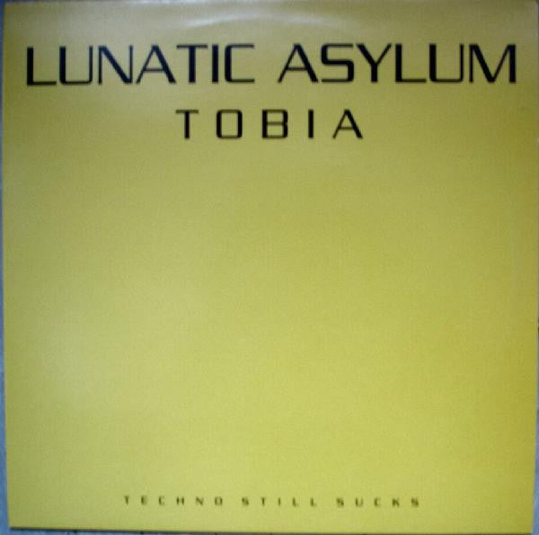 Lunatic Asylum - Tobia (Techno Still Sucks) (12" Tweedehands) - Discords.nl