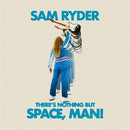 Sam Ryder - There's Nothing But Space, Man - Blue Vinyl (LP) (11-11-2022) (CD Tweedehands) - Discords.nl