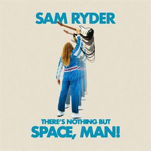 Sam Ryder - There's Nothing But Space, Man - Blue Vinyl (LP) (11-11-2022) (CD Tweedehands) - Discords.nl