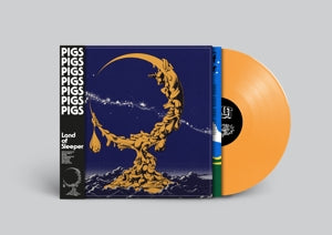 Pigs Pigs Pigs Pigs Pigs Pigs - Land Of Sleeper - Orange Vinyl (LP) (24-02-2023) - Discords.nl