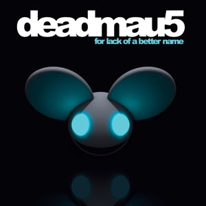 Deadmau5 - For Lack of a Better Name (LP) - Discords.nl