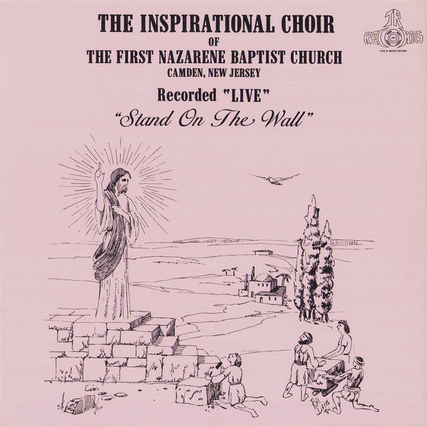 Inspirational Choir Of The First Nazarene Baptist Church Camden, New Jersey, The - Stand On The Wall (LP Tweedehands) - Discords.nl