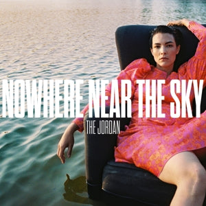 The Jordan - Nowhere Near The Sky - Indie Only Ultra Clear Vinyl (LP) (10-02-2023) - Discords.nl
