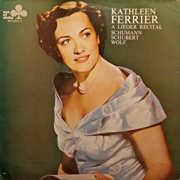 Kathleen Ferrier, John Newmark, Phyllis Spurr, Robert Schumann, Franz Schubert, Hugo Wolf - A Lieder Recital (Record 3) (LP Tweedehands) - Discords.nl