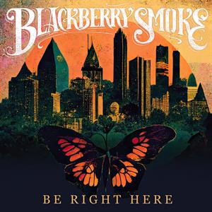 Blackberry Smoke - Be Right Here (LP) - Discords.nl
